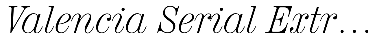 Valencia Serial ExtraLight Italic